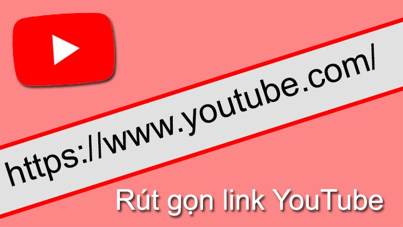 Rút gọn link youtube